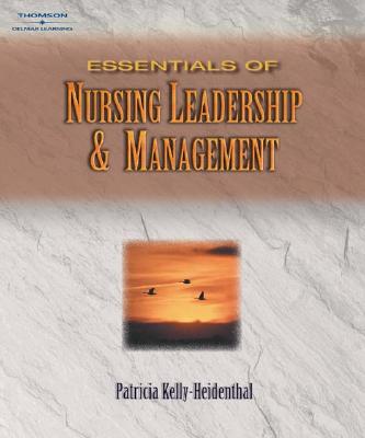 Essentials of Nursing Leadership & Management - Kelly, Patricia, MS