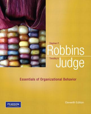 Essentials of Organizational Behavior Plus Mymanagementlab with Pearson Etext -- Access Card Package - Robbins, Stephen P, and Judge, Timothy A