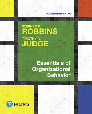 Essentials of Organizational Behavior, Student Value Edition Plus Mylab Management with Pearson Etext -- Access Card Package - Robbins, Stephen P, Dr., and Judge, Timothy A