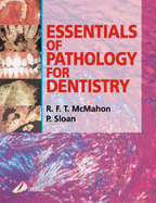 Essentials of Pathology for Dentistry - McMahon, R F T, and Sloan, Philip, PhD