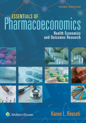 Essentials of Pharmacoeconomics - Rascati, Karen
