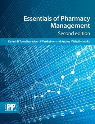 Essentials of Pharmacy Management - Tootelian, Dennis H., and Mikhailitchenko, Andrey, and Wertheimer, Albert I.