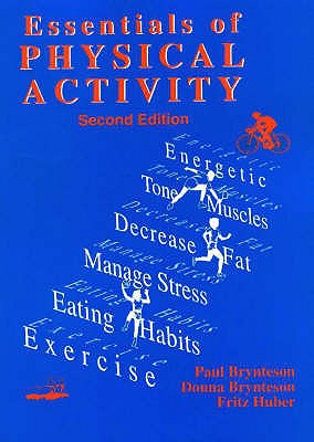 Essentials of Physical Activity - Brynteson, Paul, and Brynteson, Donna, and Huber, Fritz