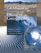 Essentials of Physical Geography Lab Manual - Gabler, Robert E, and Petersen, James F, and Trapasso, L Michael