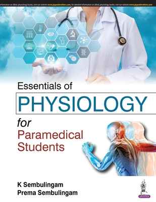 Essentials of Physiology for Paramedical Students - Sembulingam, K, and Sembulingam, Prema