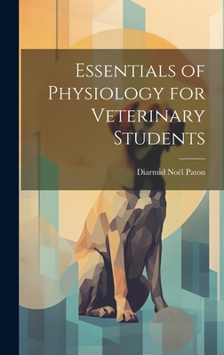 Essentials of Physiology for Veterinary Students - Paton, Diarmid Nol