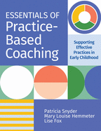 Essentials of Practice-Based Coaching: Supporting Effective Practices in Early Childhood