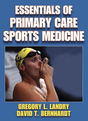 Essentials of Primary Care Sports Medicine - Landry, Gregory, and Bernhardt, David
