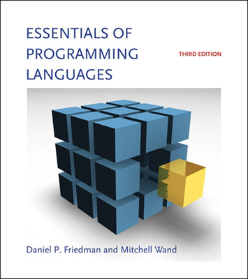 Essentials of Programming Languages, Third Edition - Friedman, Daniel P, and Wand, Mitchell