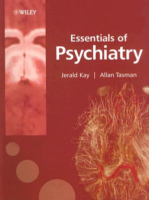 Essentials of Psychiatry - Kay, Jerald, Dr., MD, and Tasman, Allan, MD