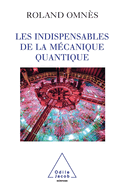 Essentials of Quantum Mechanics / Les Indispensables de la m?canique quantique