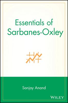 Essentials of Sarbanes-Oxley - Anand, Sanjay