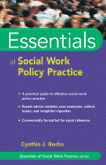 Essentials of Social Work Policy Practice - Rocha, Cynthia J