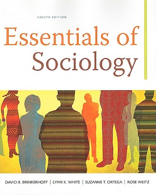 Essentials of Sociology - Brinkerhoff, David B, and White, Lynn K, and Ortega, Suzanne T