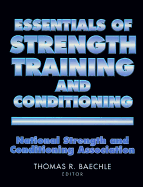 Essentials of Strength Training and Conditioning - National Strength & Conditioning Associa, and Baechle, Thomas R, Dr., Ed.D. (Editor)
