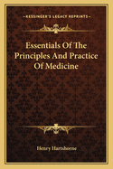 Essentials of the Principles and Practice of Medicine