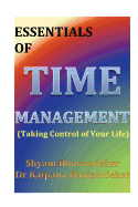 Essentials of Time Management (Taking Control of Your Life)