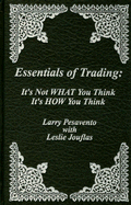 Essentials of Trading: It's Not WHAT You Think It's HOW Your Think