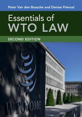Essentials of WTO Law - Van den Bossche, Peter, and Prvost, Denise