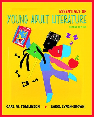 Essentials of Young Adult Literature - Tomlinson, Carl M, and Lynch-Brown, Carol