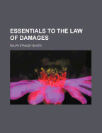 Essentials to the Law of Damages