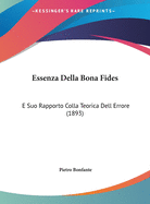 Essenza Della Bona Fides: E Suo Rapporto Colla Teorica Dell Errore (1893)