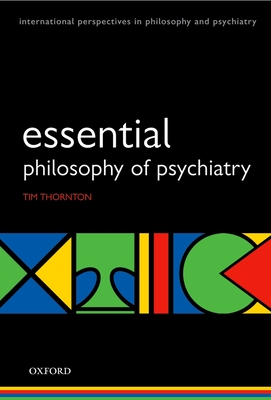 Esssential Philosophy of Psychiatry - Thornton