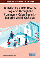 Establishing Cyber Security Programs Through the Community Cyber Security Maturity Model (Ccsmm)