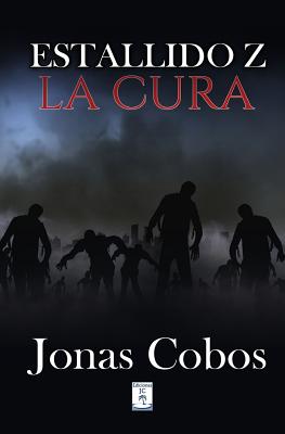 Estallido Z: La Cura - Cobos, Jonas