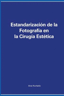 Estandarizaci?n de la Fotograf?a En La Cirug?a Est?tica