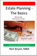 Estate Planning - The Basics: Step by Step Planning Your Estate