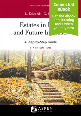Estates in Land and Future Interests: A Step-By-Step Guide [Connected Ebook] - Edwards, Linda H, and Cahill, Courtney