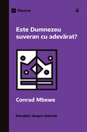 Este Dumnezeu suveran cu adev rat? (Is God Really Sovereign?) (Romanian)