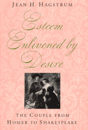 Esteem Enlivened by Desire: The Couple from Homer to Shakespeare