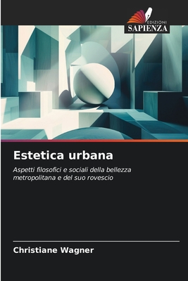 Estetica urbana - Wagner, Christiane