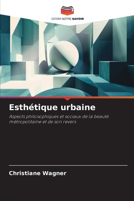 Esthtique urbaine - Wagner, Christiane