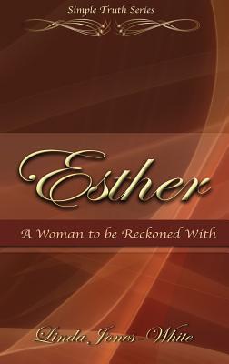 Esther A Woman to be Reckoned With - Jones-White, Linda, and Crawford, Charlene (Producer)