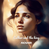 Esther and the King: The Story of Esther, a Heroine of Courage and Faith