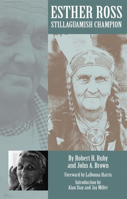 Esther Ross: Stillaguamish Champion - Ruby, Robert H, Dr., and Brown, John A