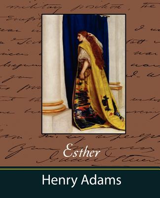 Esther - Adams, Henry, and Henry Adams