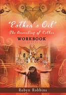 Esther's Oil: The Anointing of Esther Workbook