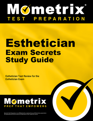 Esthetician Exam Secrets Study Guide: Esthetician Test Review for the Esthetician Exam - Mometrix Esthetician Certification Test Team (Editor)