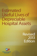 Estimated Useful Lives of Depreciable Hospital Assets, Revised 2013 Edition