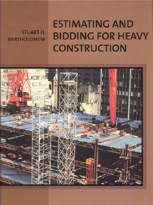 Estimating and Bidding for Heavy Construction - Bartholomew, Stuart H