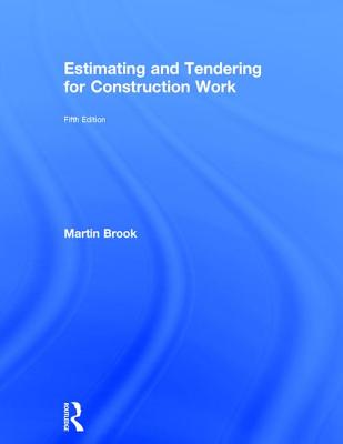 Estimating and Tendering for Construction Work - Brook, Martin