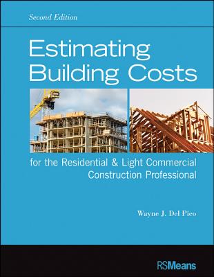 Estimating Building Costs for the Residential & Light Commercial Construction Professional - Del Pico, Wayne J