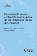Estimation de la crue centennale pour les plans de prvention des risques d'inondations
