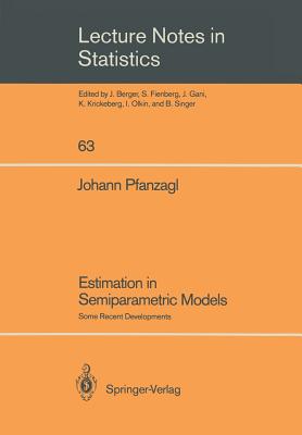 Estimation in Semiparametric Models: Some Recent Developments - Pfanzagl, Johann