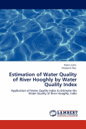 Estimation of Water Quality of River Hooghly by Water Quality Index