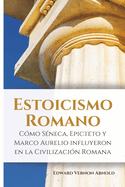 Estoicismo romano: C?mo S?neca, Epicteto y Marco Aurelio influyeron en la civilizaci?n romana